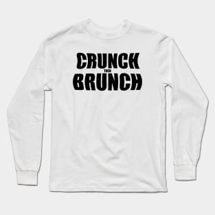 crunch then brunch Long Sleeve T-Shirt